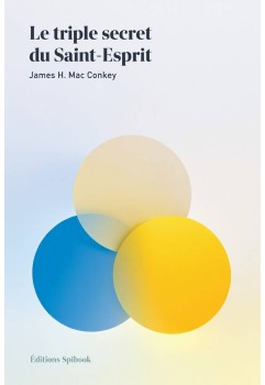 Le triple secret du Saint-Esprit - James H. Mac Conkey - epub
