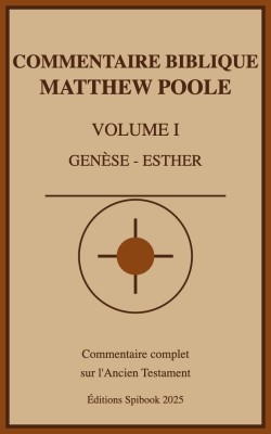 Annotations sur la Sainte Bible - Vol 1 - Genèse-Esther (epub)