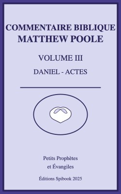 Annotations sur la Sainte Bible - Vol 3 - Daniel-Actes (epub)