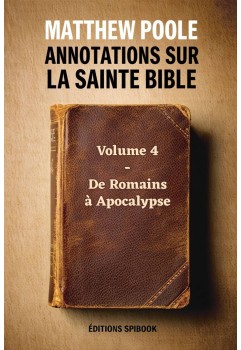 Annotations sur la Sainte Bible - Vol 4 - Romains-Apocalypse (pdf)