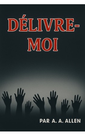 AA Allen - Délivre-moi ! (epub)