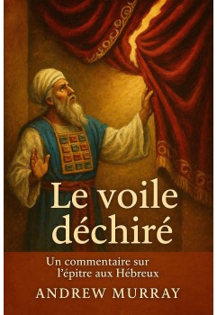 Le voile déchiré, un commentaire sur l'épître aux hébreux (epub)