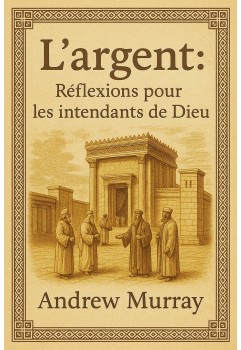 A Murray - Argent : Réflexions pour les intendants de Dieu (epub)