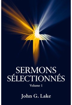 Sermons sélectionnés Vol.1 de John G. Lake - Format EPUB