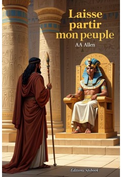 AA Allen - Laisse partir mon peuple - délivrance spirituelle (pdf)
