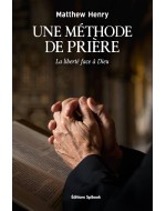 Une méthode de prière - Guide pratique de Matthew Henry (pdf)