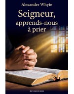 Alexander Whyte - Seigneur, apprends-nous à prier (epub)