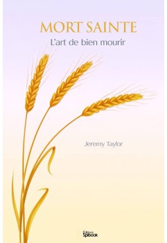 Mort Sainte (Holy Dying) - Jeremy Taylor | eBook EPUB | Guide spirituel sur la mort