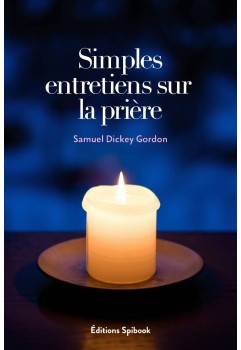 SD Gordon - Simples entretiens sur la prière (Epub)
