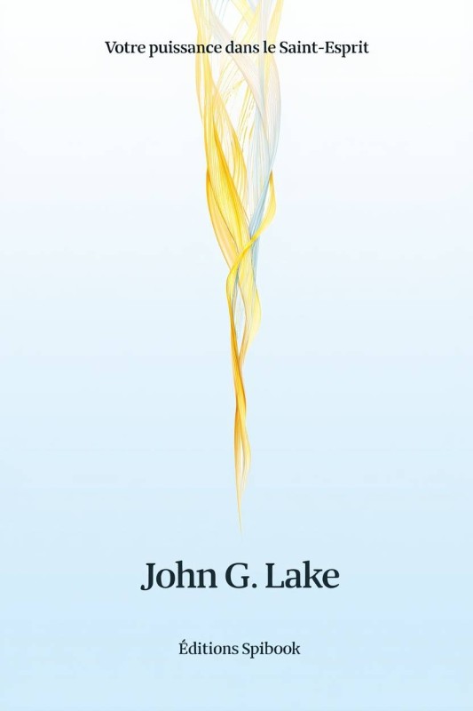 Votre puissance dans le Saint-Esprit - John G. Lake - PDF