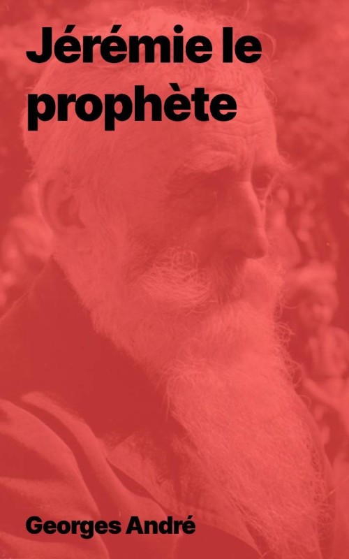 Geroges André - Jérémie le prophète (epub à télécharger)