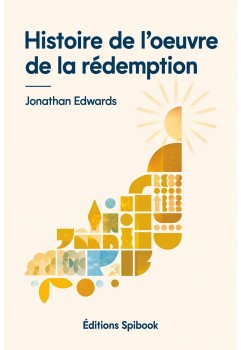 Histoire de l'œuvre de la rédemption - Jonathan Edwards - EPUB