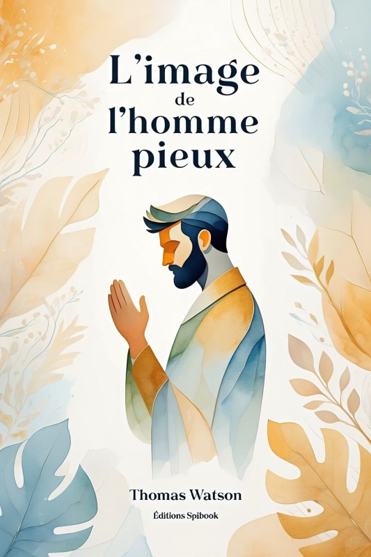 L'image de l'homme pieux Thomas Watson EPUB - Livre numérique L'image de l'homme pieux Thomas Watson EPUB - Livre numérique