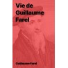 Vie de Guillaume Farel (Epub)