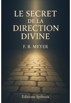 Le secret de la direction divine - F.B. Meyer - Format PDF