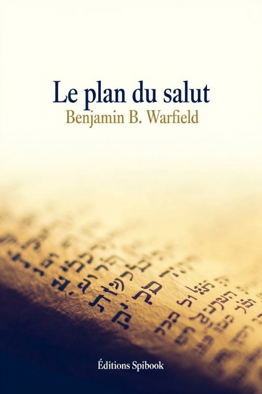 Le plan du salut - Benjamin B. Warfield - PDF