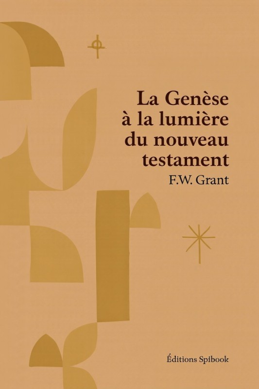 La Genèse à la lumière du Nouveau Testament EPUB - F.W. Grant