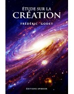 Étude sur la création de Frédéric Godet, science et Bible comparés (pdf)