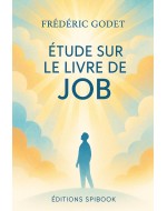 Étude sur le livre de Job par Frédéric Godet, le sens de la souffrance (pdf)