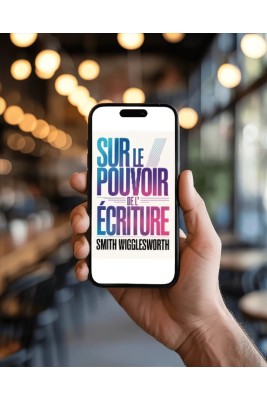 Sur le pouvoir des Écritures Smith Wigglesworth EPUB