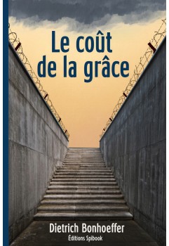 Le coût de la Grâce PDF - Dietrich Bonhoeffer | Spibook