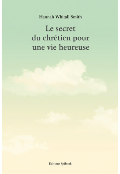 Le secret d'une vie chrétienne heureuse PDF Smith