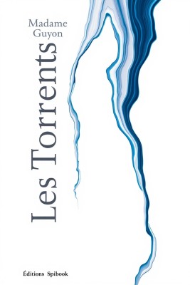 Les Torrents Madame Guyon PDF - Œuvre mystique complète