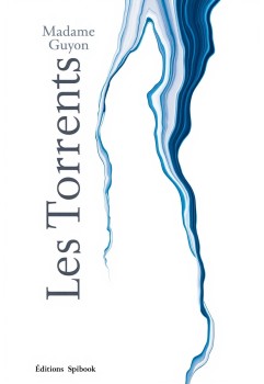 Les Torrents Madame Guyon PDF - Œuvre mystique complète