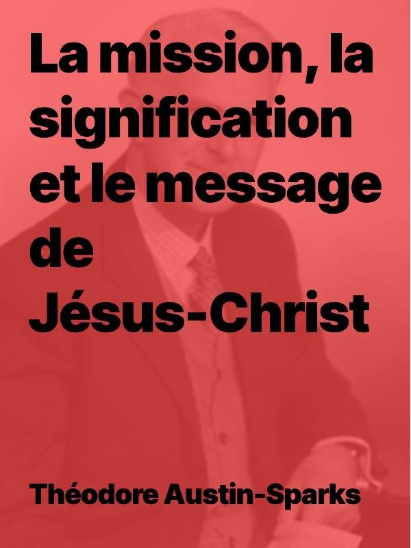 La mission, la signification et le message de Jésus-Christ (Epub)