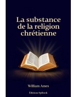 La substance de la religion chrétienne PDF - William Ames