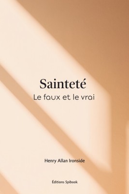 Sainteté Le faux et le vrai EPUB - Henry Allan Ironside