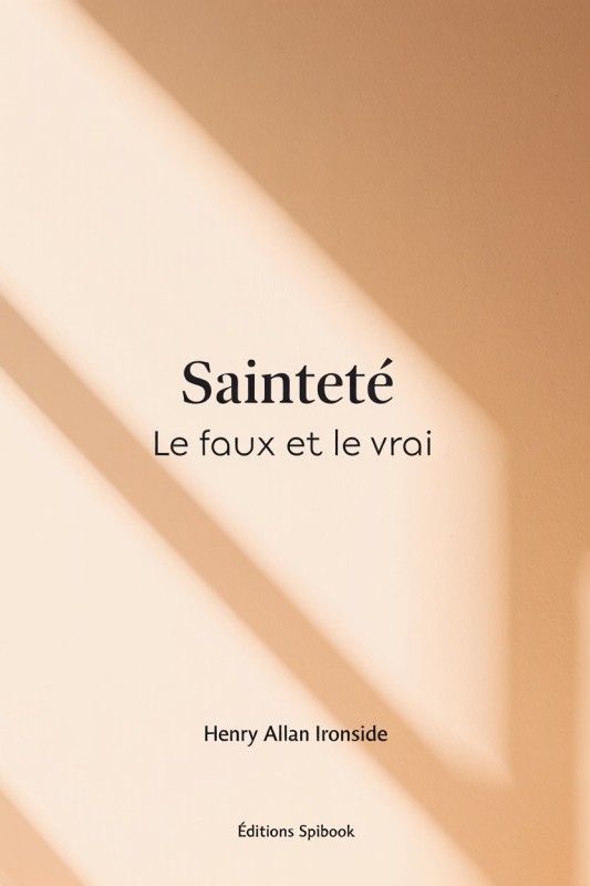 Sainteté Le faux et le vrai EPUB - Henry Allan Ironside
