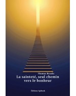 La sainteté, seul chemin vers le bonheur - Thomas Brooks