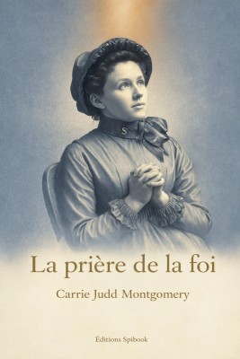 La Prière de la foi (1880) – EPUB, guérison