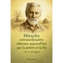 Miracles extraordinaires obtenus aujourd’hui par la prière et la foi (pdf)