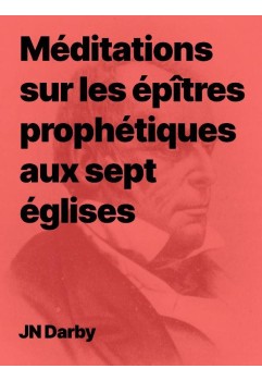 Méditations sur les épîtres prophétiques aux sept églises (Epub)