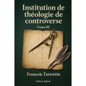 Institution de théologie de controverse (tome III) (pdf)