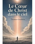 Le Cœur de Christ dans le ciel, T. Goodwin – EPUB