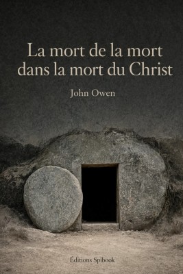 La mort de la mort dans la mort du Christ – Owen (EPUB)