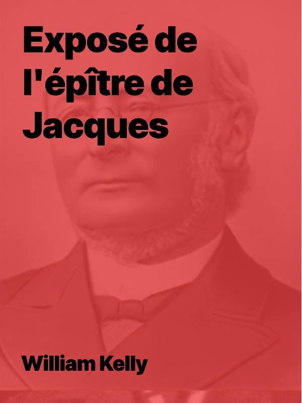 William Kelly - Exposé de l’épître de Jacques (epub)