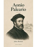 Aonio Paleario (PDF) – biographie par Jules Bonnet