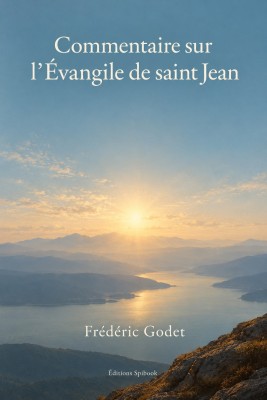 Commentaire sur l'Évangile de Jean (PDF) – F. Godet