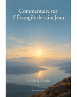 Commentaire sur l'Évangile de Jean (PDF) – F. Godet