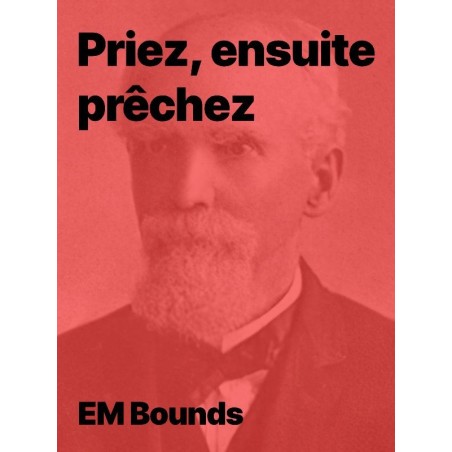 EM Bounds - Priez, ensuite prêchez en epub
