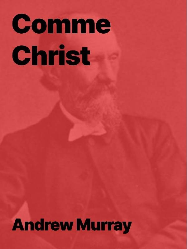 Comme Christ de Andrew Murray (Epub)