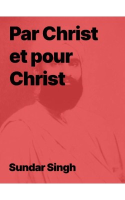Par Christ et pour Christ -  Sâdhou Sundar Singh (Epub)