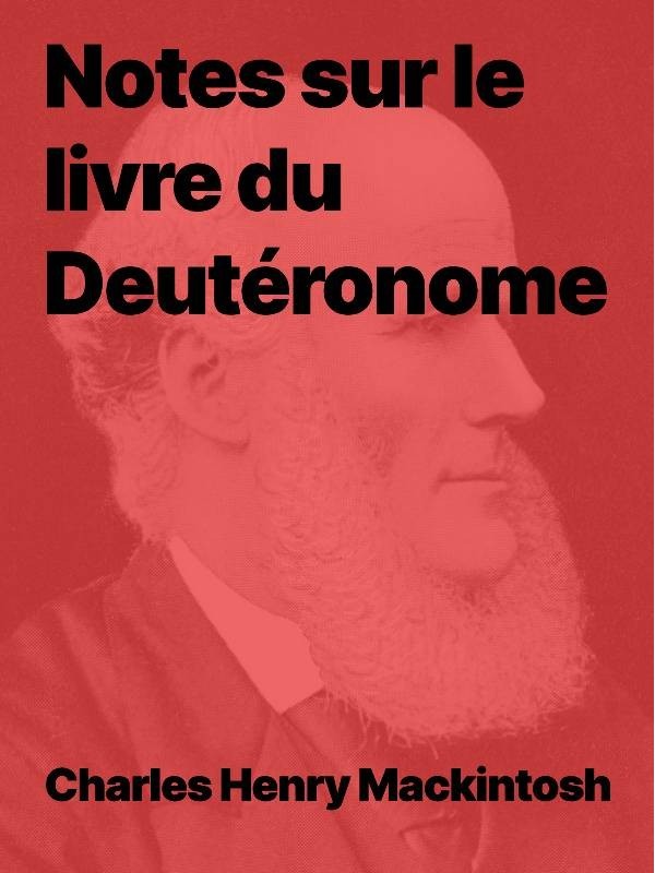 Notes sur le livre du Deutéronome de C.H. Mackintosh (Epub)