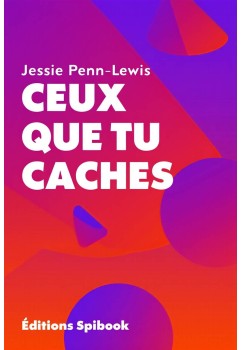 Jessie Penn-Lewis - Ceux que tu caches (epub)