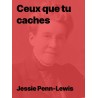 Jessie Penn-Lewis - Ceux que tu caches (epub)