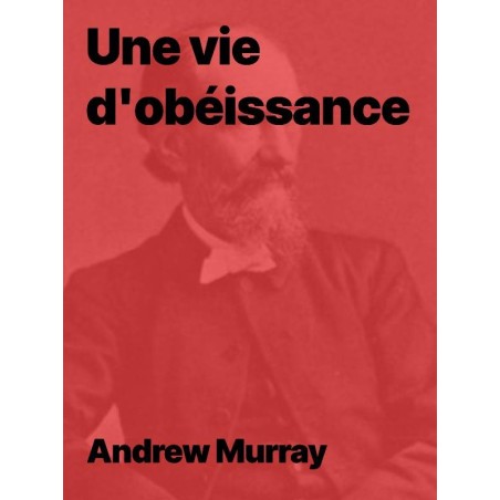 Une vie d'obéissance de Andrew Murray à télécharger